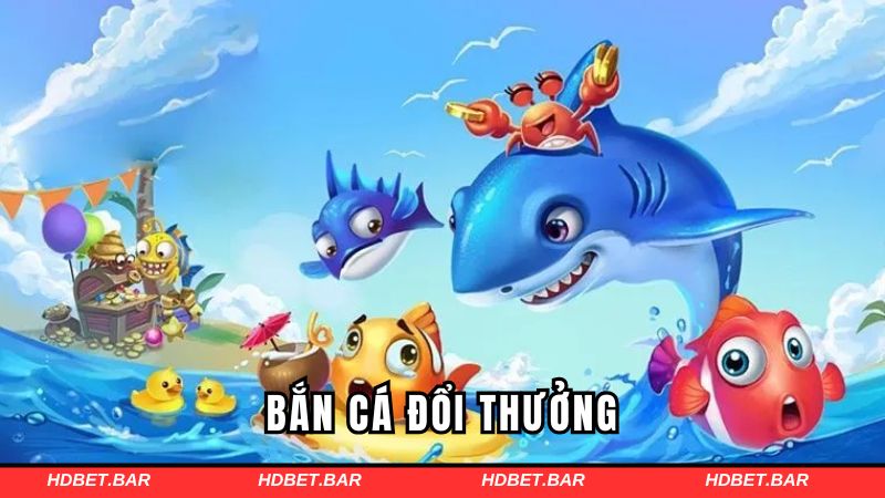 Khám phá về game bắn cá đổi thưởng cực hot