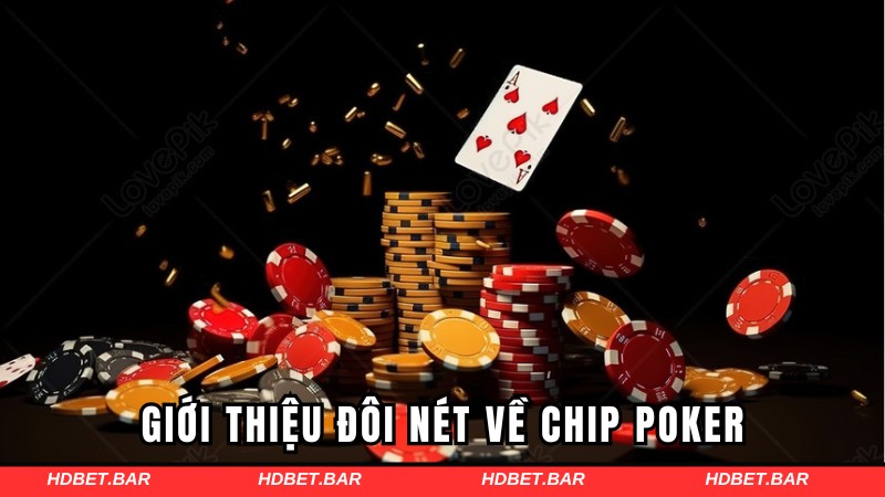 Giới thiệu đôi nét về chip poker