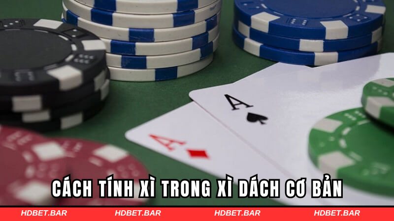 Cách tính xì trong xì dách cơ bản