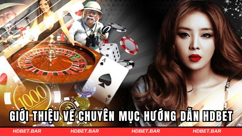 Giới thiệu về chuyên mục hướng dẫn HDBET