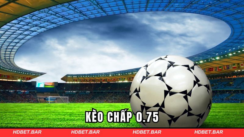 kèo chấp 0.75