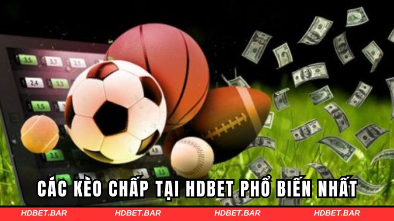 Các kèo chấp tại HDBET phổ biến nhất hiện nay