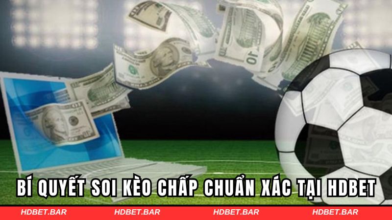 Bí quyết soi kèo chấp chuẩn xác tại HDBET