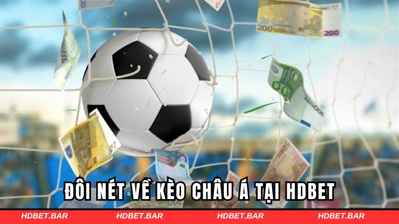 Đôi nét về kèo châu Á tại HDBET
