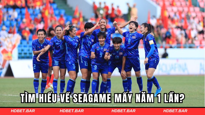 Tìm hiểu nhanh về SEAGame mấy năm 1 lần