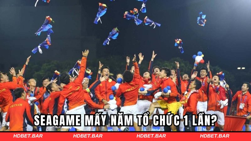 Giải đáp SEAGame mấy năm tổ chức 1 lần