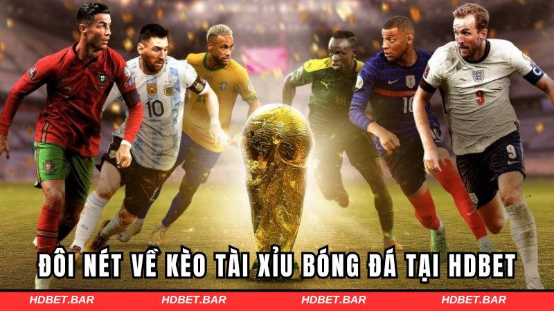 Đôi nét về kèo tài xỉu bóng đá tại HDBET