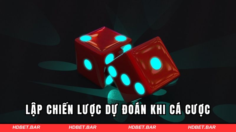 Lập chiến lược dự đoán khi tham gia cá cược tại HDBET