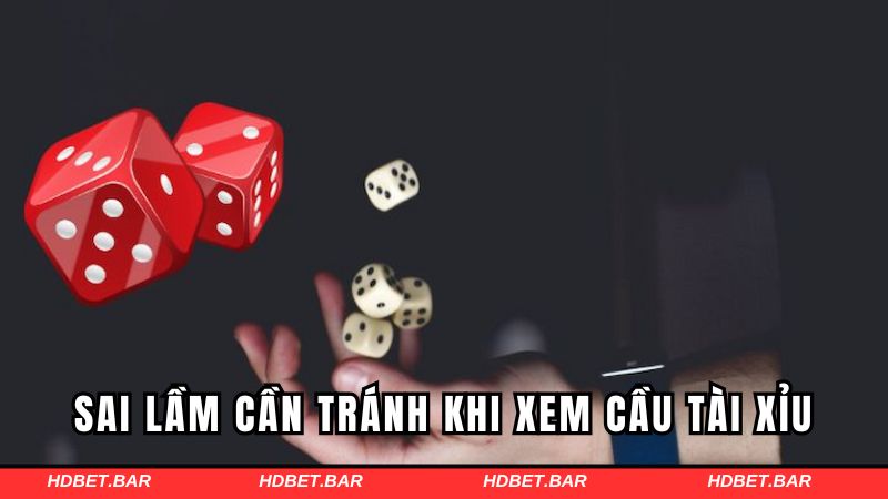 Những sai lầm cần tránh áp dụng cách xem cầu tài xỉu HDBET