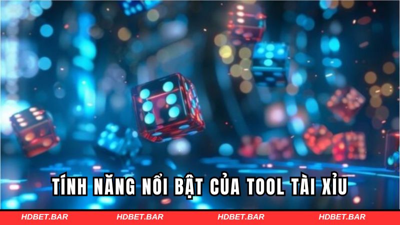 Các tính năng nổi bật của tool dự đoán tài xỉu HDBET